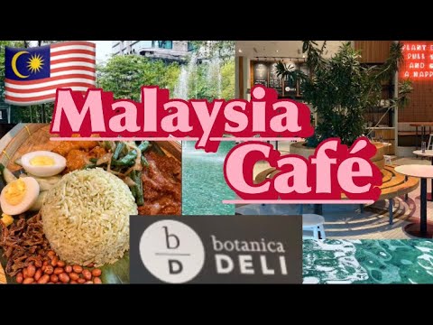 【🇲🇾カフェ飯】お洒落なマレーシア料理が食べられるカフェ KL MALAYSIA "Botanica DELI" "Botanica＋" #MalaysiaCafe #海外移住