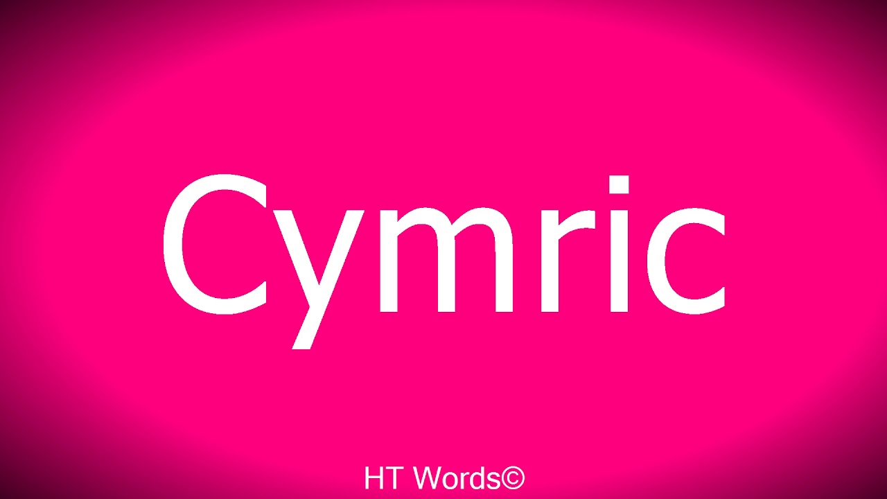 Pronunciation of Cymric